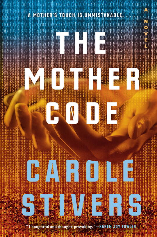 Cover of book titled "The Mother Code" by Carole Stivers, with the subtitle "a mother's touch is unmistakable." 