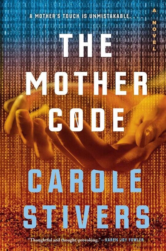 Cover of book titled "The Mother Code" by Carole Stivers, with the subtitle "a mother's touch is unmistakable." 
