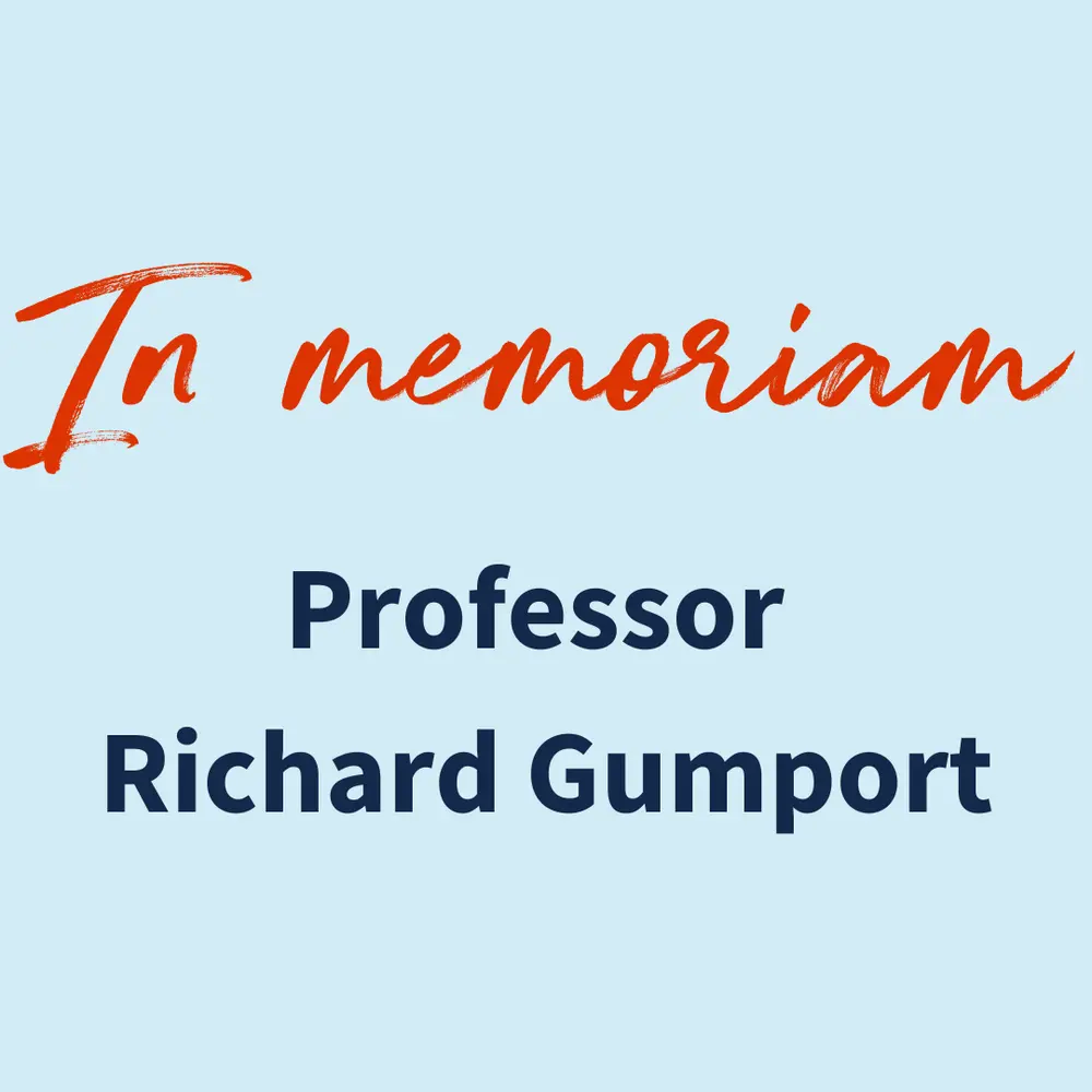 In Memoriam: Professor Richard Gumport